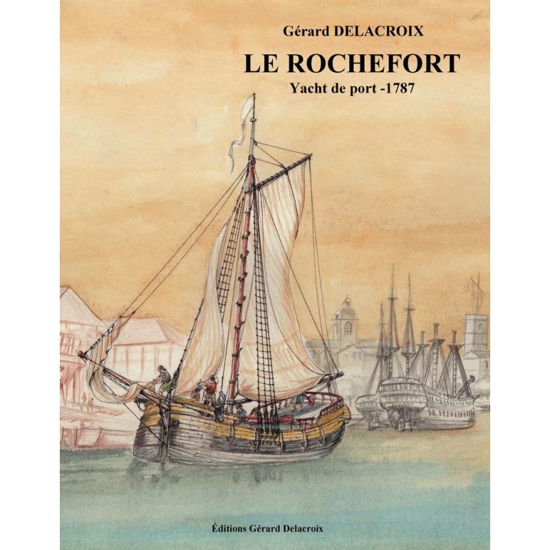 Yacht de port Le Rochefort 1787 [mono G. Delacroix 1/36°] de kerezou Le-rochefort-yachts-de-port-1787